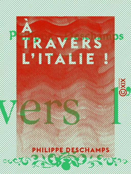 À travers l'Italie ! - Philippe Deschamps - Collection XIX