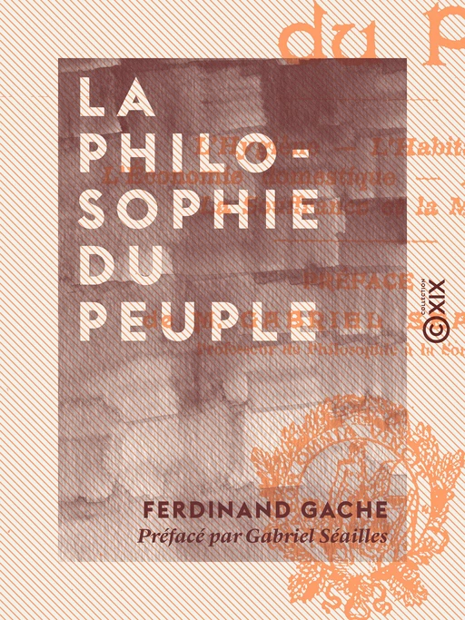 La Philosophie du peuple - Ferdinand Gache, Gabriel Séailles - Collection XIX