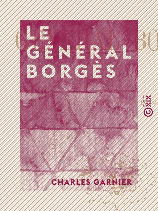 Le Général Borgès - Charles Garnier - Collection XIX