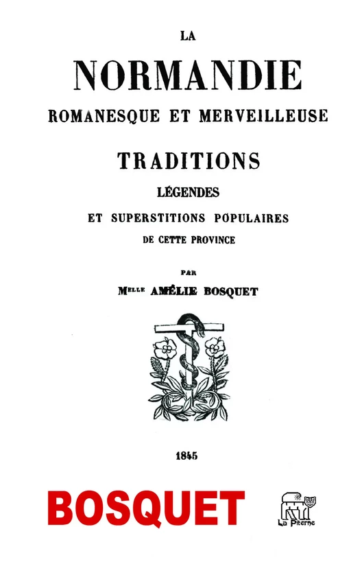 La Normandie romanesque et merveilleuse - Amélie Bosquet - La Piterne