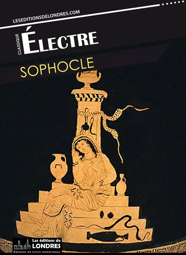 Électre -  Sophocle - Les Editions de Londres