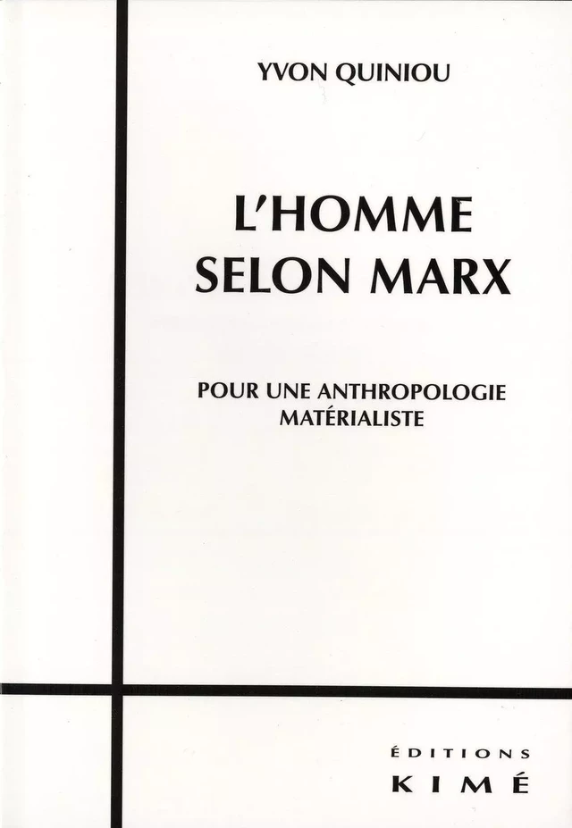 L'HOMME SELON MARX - QUINIOU YVON - Editions Kimé