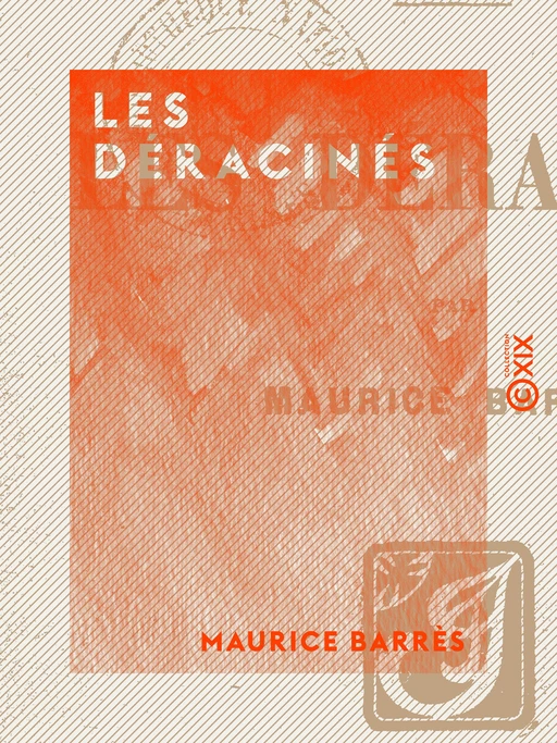 Les Déracinés - Maurice Barrès - Collection XIX