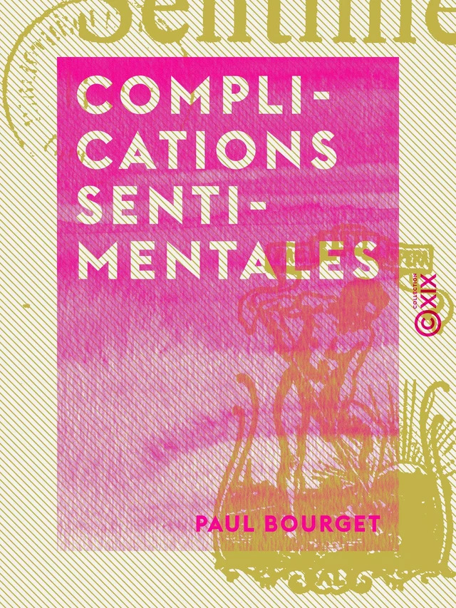 Complications sentimentales - Paul Bourget - Collection XIX