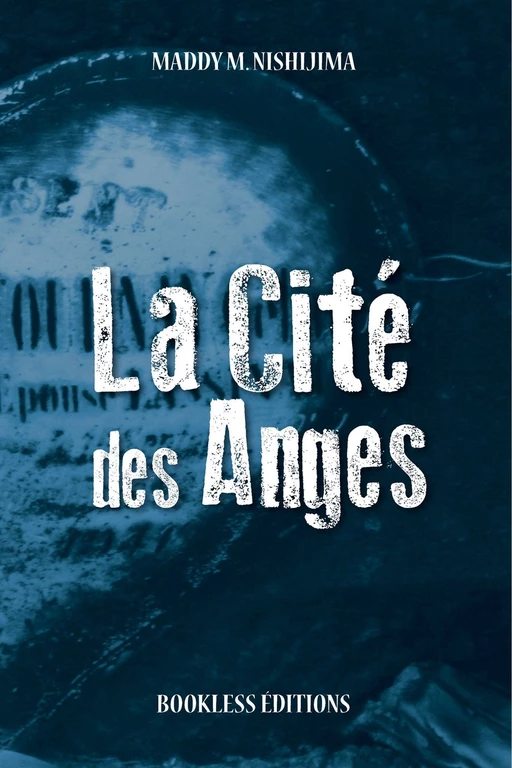 La Cité des Anges - Maddy M. Nishijima - Bookless-editions