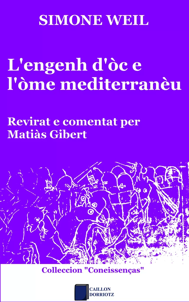 L'engenh d'òc e l'òme mediterranèu - Simone Weil, Matiàs Gibert - Caillon Dorriotz