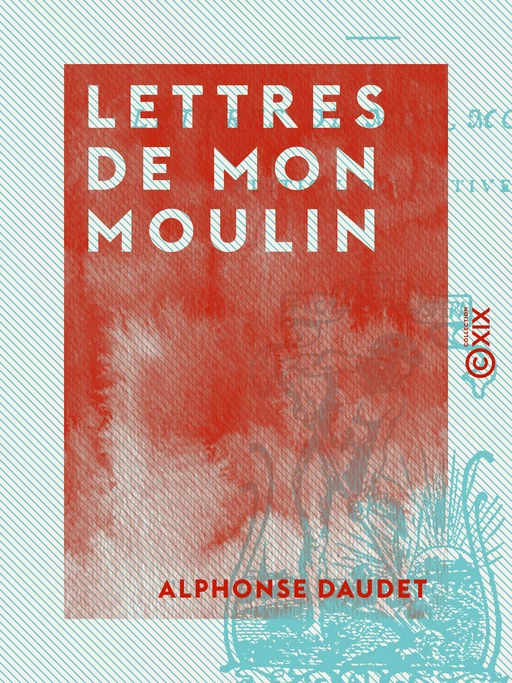 Lettres de mon moulin - Alphonse Daudet - Collection XIX