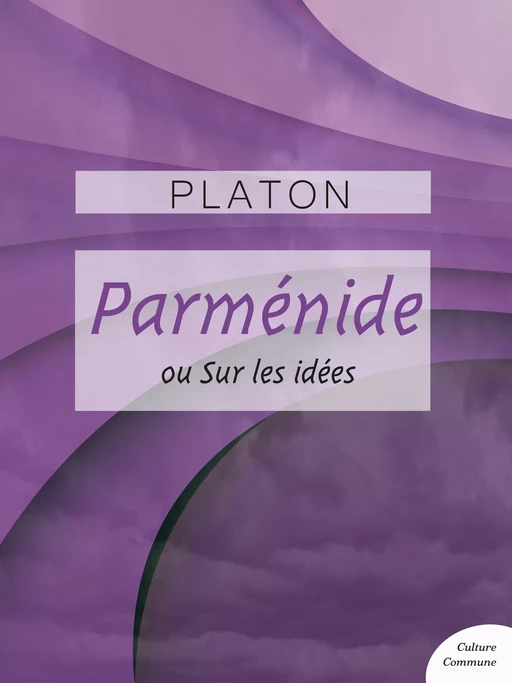 Parménide -  PLATON - Culture commune