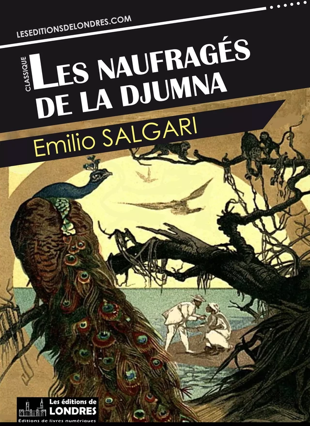 Les naufragés de la Djumna - Emilio Salgari - Les Editions de Londres