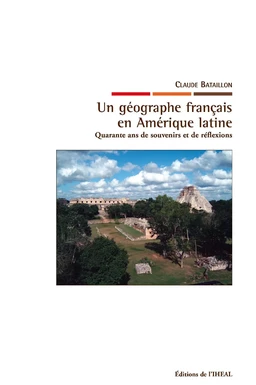 Un géographe français en Amérique latine