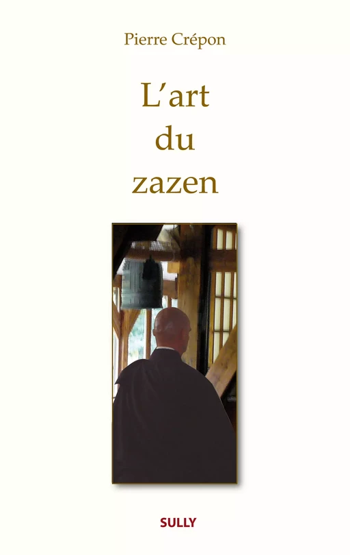 L'art du Zazen - Pierre Crépon - Sully