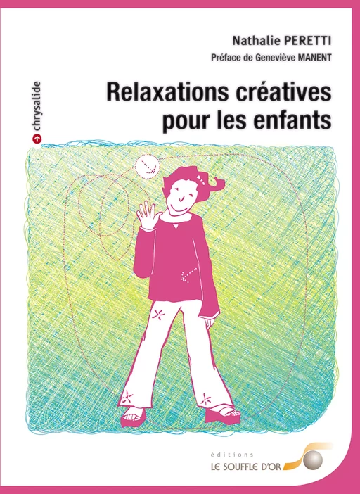 Relaxations créatives pour les enfants - Nathalie Peretti - Le souffle d'Or