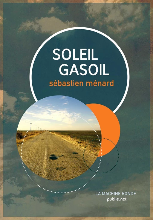 Soleil gasoil - Sébastien Ménard Sébastien Ménard - publie.net