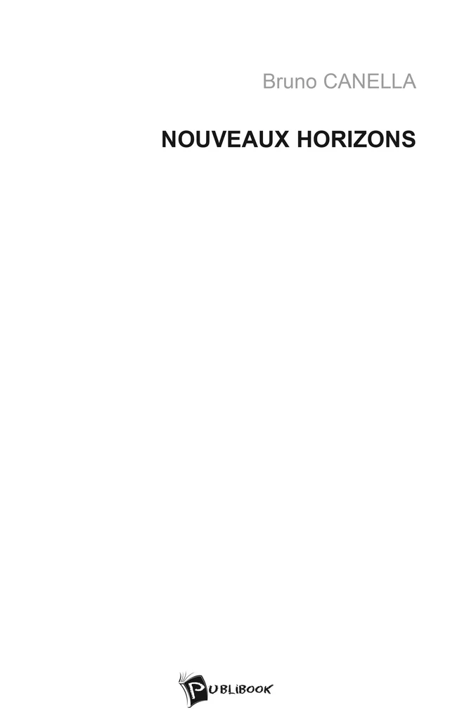 Nouveaux Horizons - Bruno Canella - Publibook