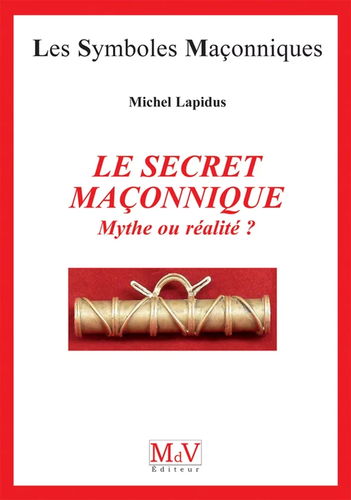 N.40 Le secret maçonnique - Michel Lapidus - MdV éditeur