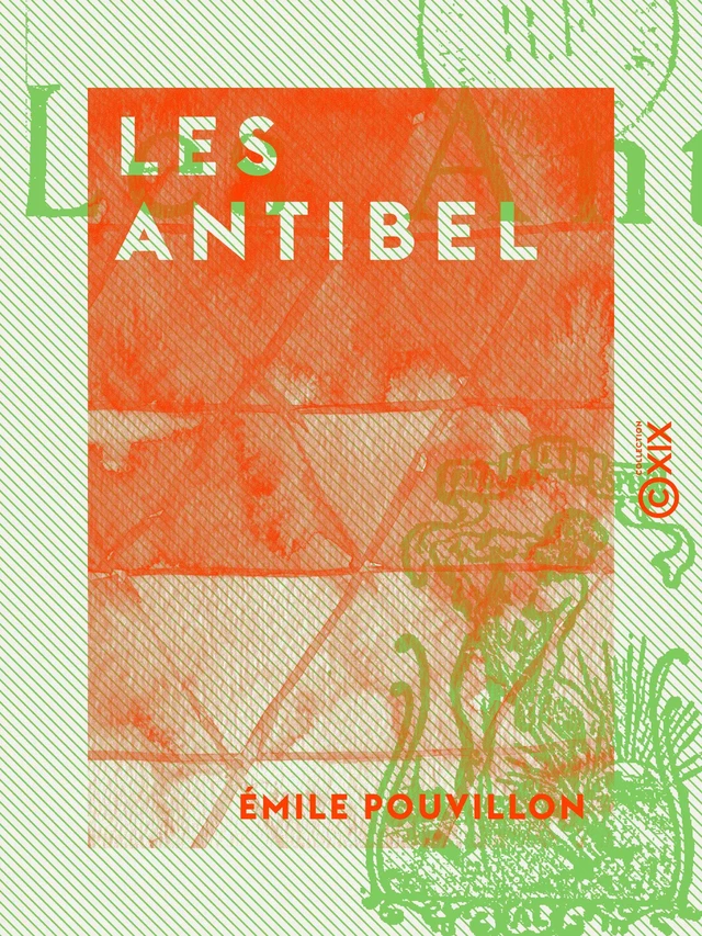 Les Antibel - Émile Pouvillon - Collection XIX