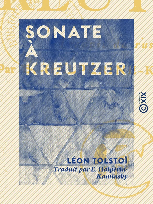 Sonate à Kreutzer - Léon Tolstoï - Collection XIX