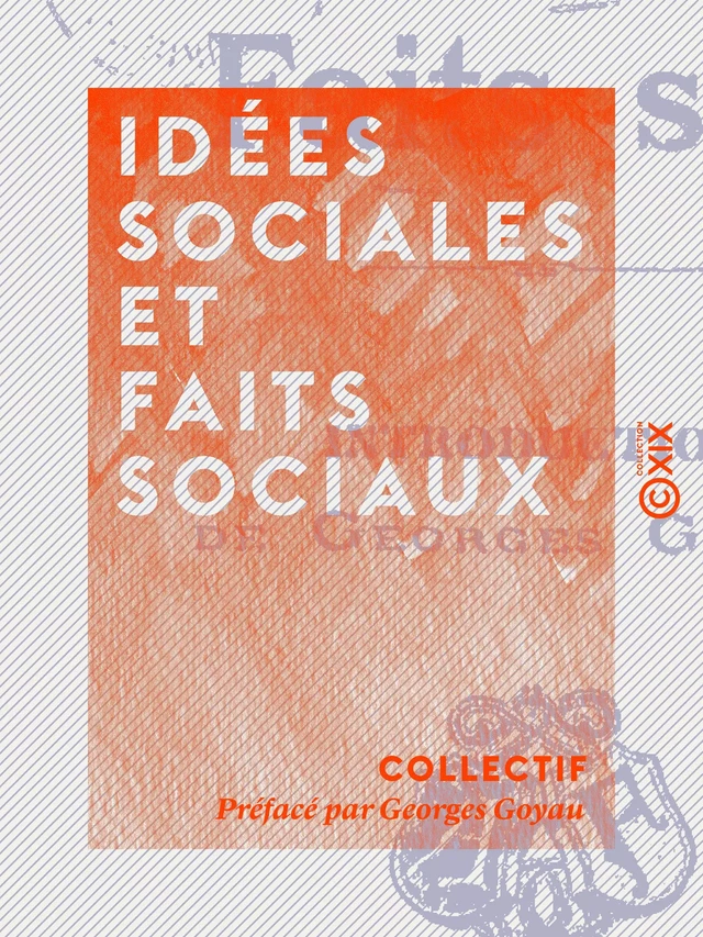 Idées sociales et Faits sociaux -  Collectif, Georges Goyau - Collection XIX