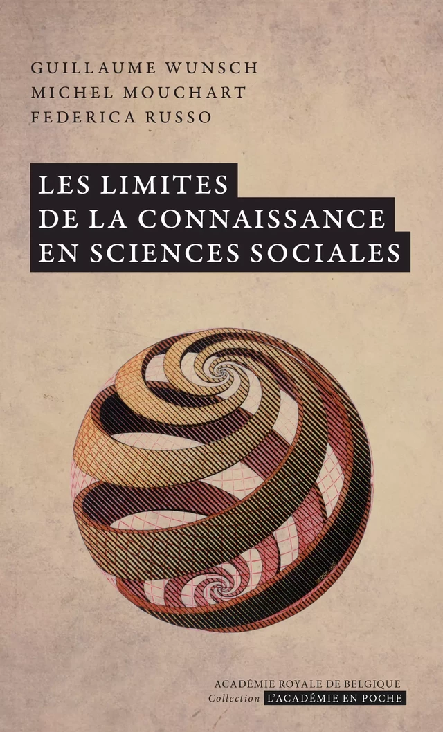 Les limites de la connaissance en sciences sociales - Guillaume Wunsch, Michel Mouchart, Federica Russo - Académie royale de Belgique