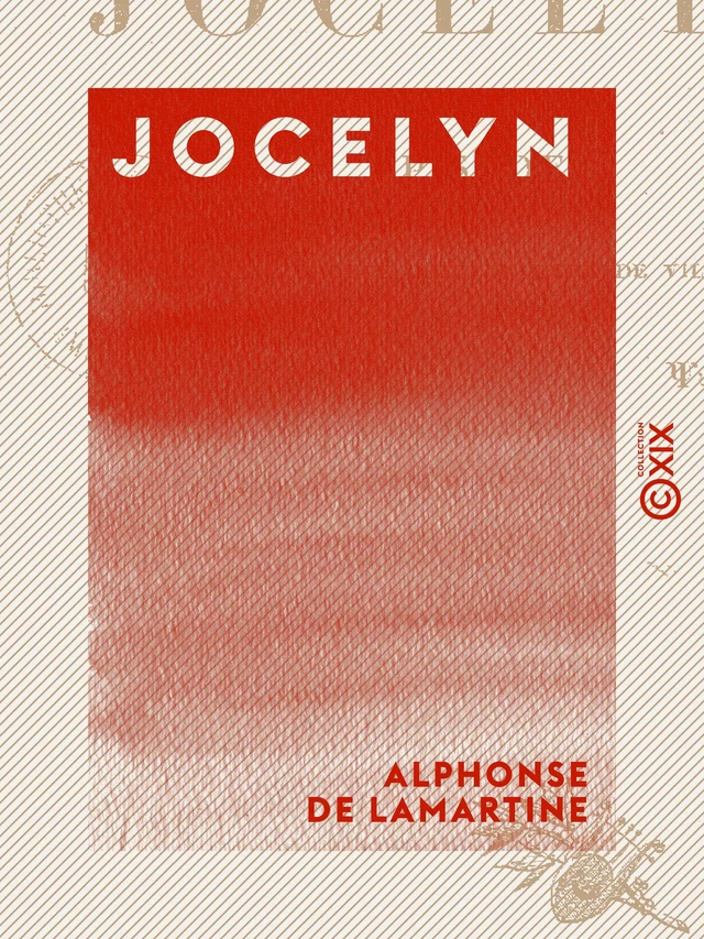 Jocelyn - Épisode - Alphonse Lamartine - Collection XIX