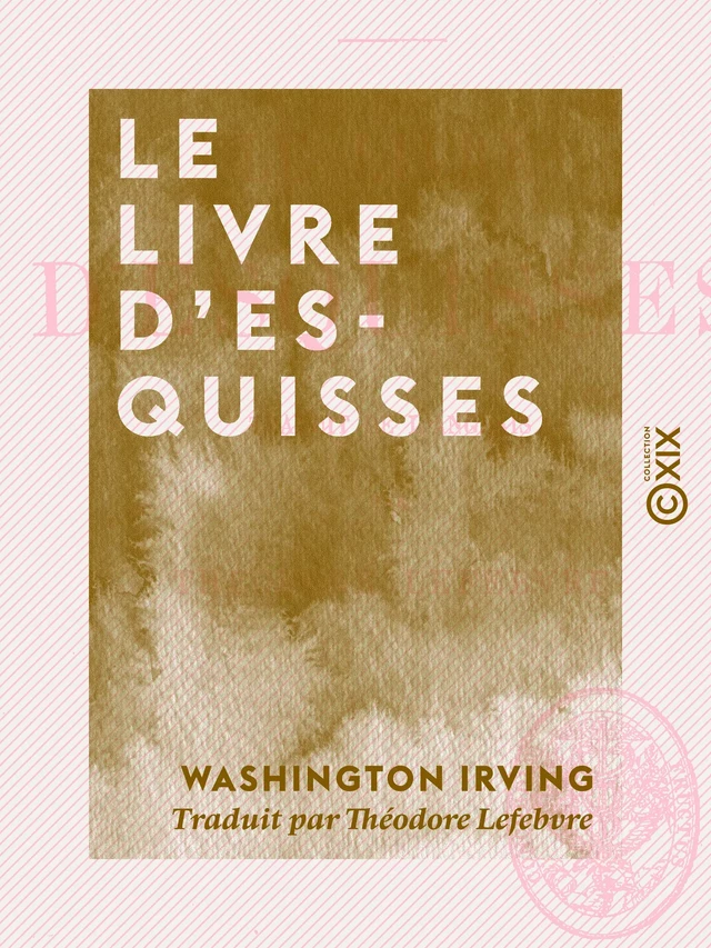 Le Livre d'esquisses - Washington Irving - Collection XIX