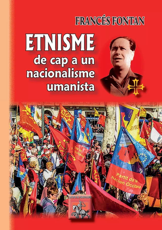 Etnisme : de cap a un nacionalisme umanista - Francés Fontan - Editions des Régionalismes