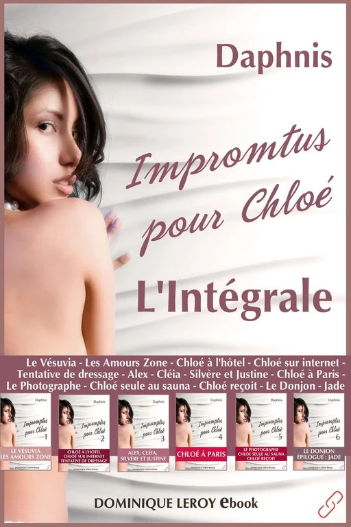 Impromptus pour Chloé, L’Intégrale - Daphnis Daphnis - Éditions Dominique Leroy