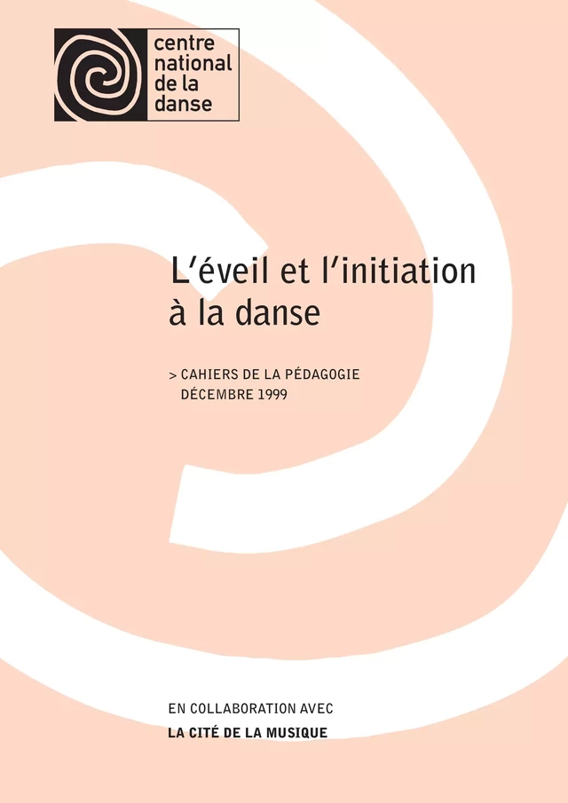 L'éveil et l'initiation à la danse - Françoise Dupuy, Monique Prigent, Marina Rocco, Claire Rousier, Bernadette Leguil, Michelle Blaise - Centre National de la Danse