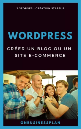 Créer un blog ou un site e-commerce avec WordPress