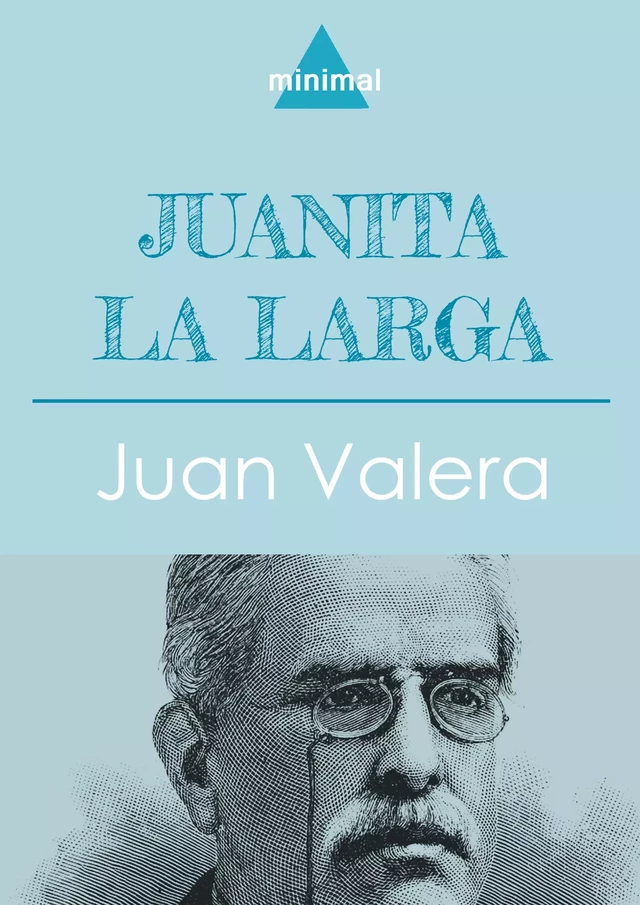 Juanita la Larga - Juan Valera - Editorial Minimal