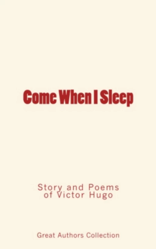 Come When I Sleep - Great Authors Collection - Editions Le Mono