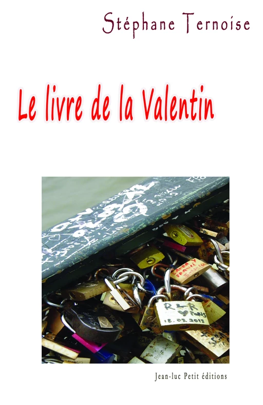 Le livre de la St Valentin - Stéphane Ternoise - Jean-Luc PETIT Editions