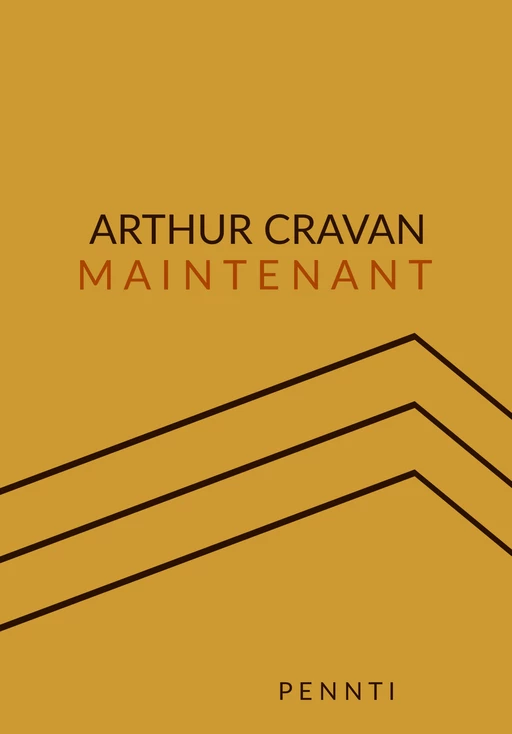 Maintenant - Arthur Cravan - Pennti Éditions