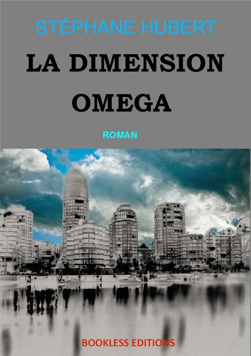 La dimension Oméga - Stéphane Hubert - Bookless-editions