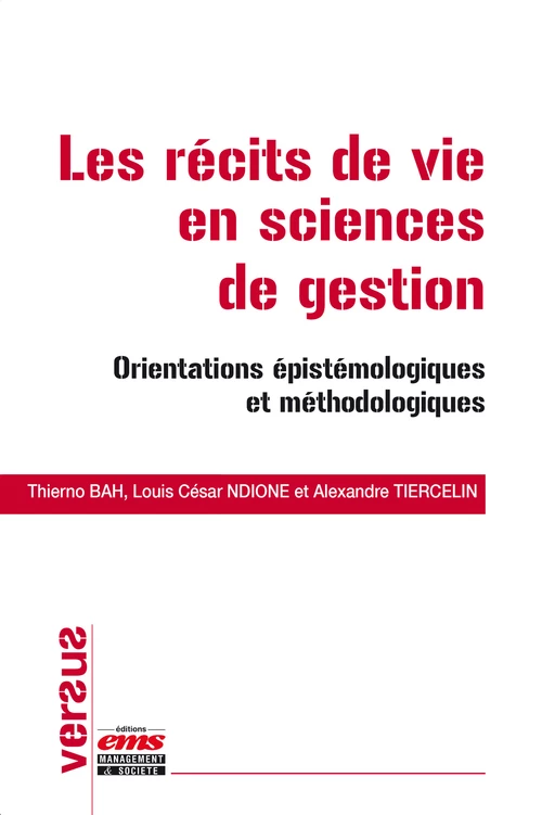 Les récits de vie en sciences de gestion - Thierno Bah, Louis César Ndione, Alexandre Tiercelin - Éditions EMS