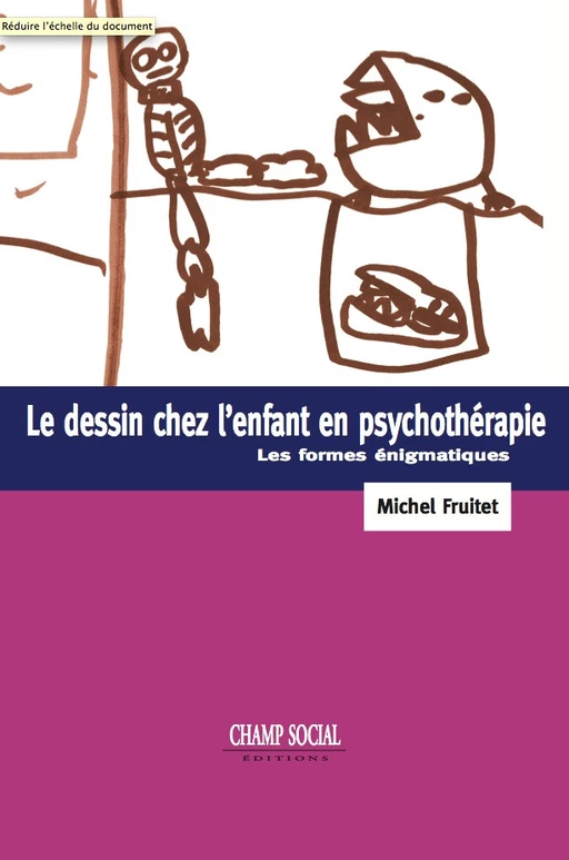 Le dessin chez l’enfant en psychothérapie - Michel Fruite, Michel Fruitet - Champ social Editions