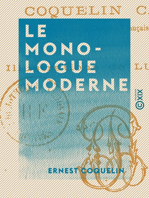 Le Monologue moderne - Ernest Coquelin - Collection XIX