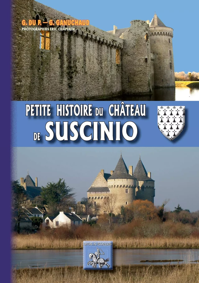 Petite Histoire du Château de Suscinio - G. du P. - Editions des Régionalismes