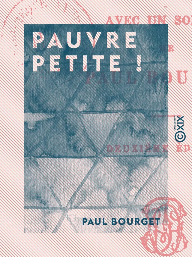 Pauvre petite ! - Paul Bourget - Collection XIX