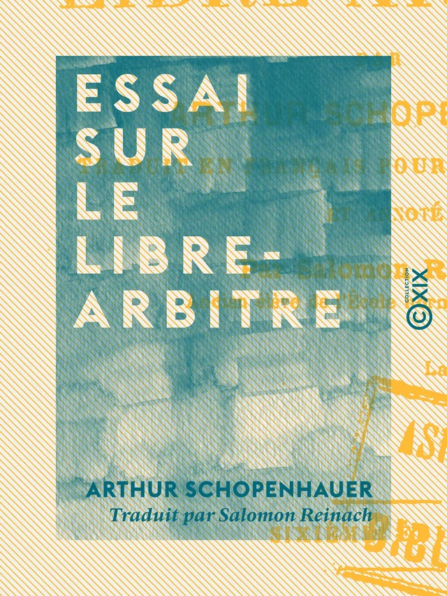 Essai sur le libre-arbitre - Arthur Schopenhauer - Collection XIX