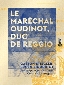 Le Maréchal Oudinot, duc de Reggio