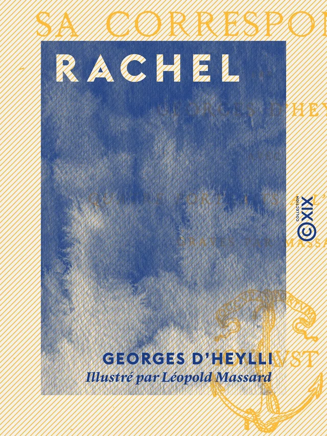 Rachel - Georges d' Heylli - Collection XIX