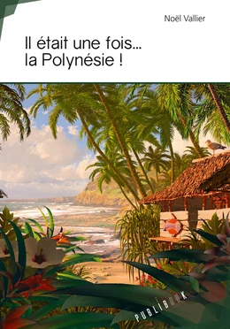 Il était une fois ... la Polynésie !