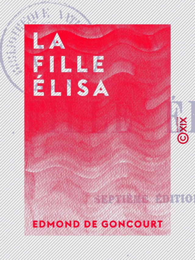 La Fille Élisa - Edmond De Goncourt - Collection XIX