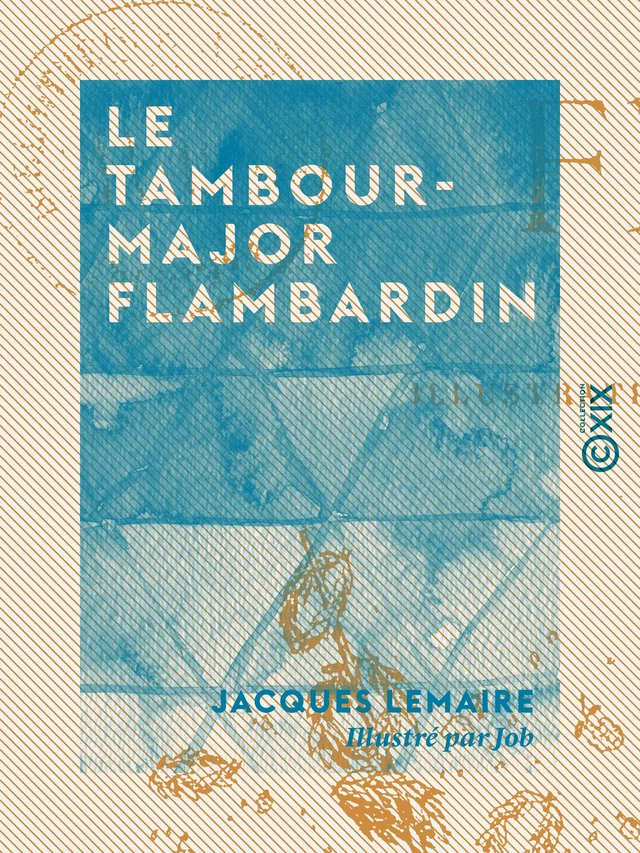 Le Tambour-Major Flambardin - Jacques Lemaire - Collection XIX