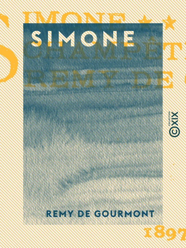 Simone - Remy de Gourmont - Collection XIX