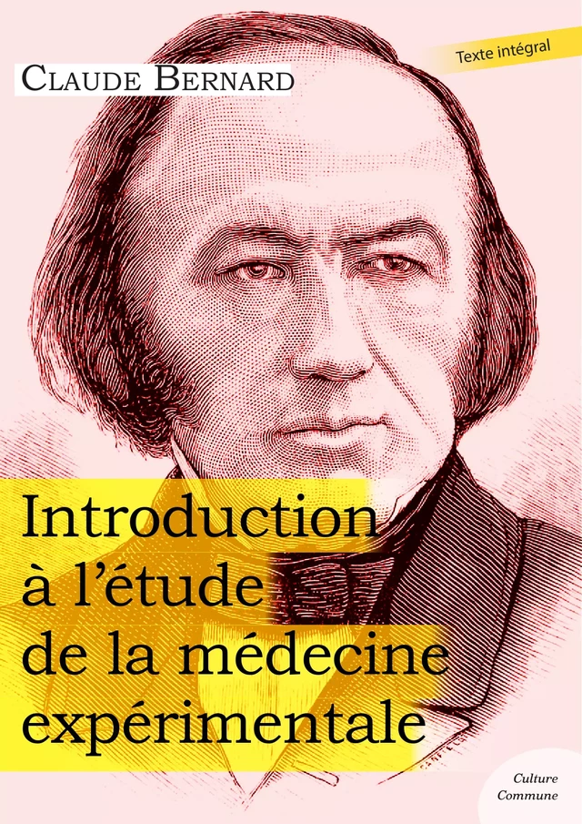 Introduction à l'étude de la médecine expérimentale - Claude Bernard - Culture commune