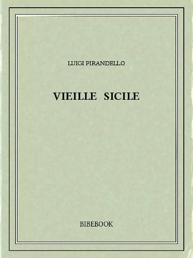 Vieille Sicile - Luigi Pirandello - Bibebook