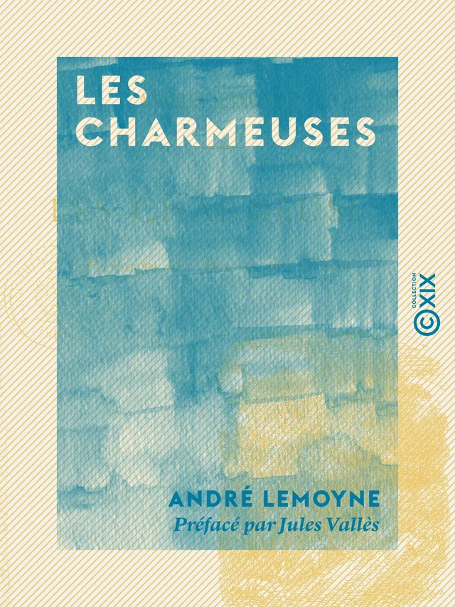 Les Charmeuses - Paysages des bois et des grèves - André Lemoyne - Collection XIX