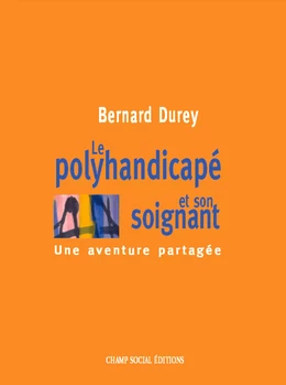 Le polyhandicapé et son soignant